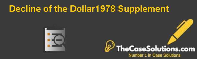 Decline of the Dollar–1978 Supplement Case Solution